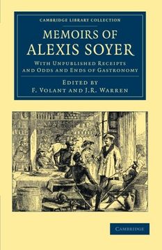 portada Memoirs of Alexis Soyer: With Unpublished Receipts and Odds and Ends of Gastronomy (Cambridge Library Collection - British and Irish History, 19Th Century) (en Inglés)