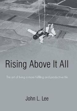 portada Rising Above It All: The art of living a more fulfilling and productive life