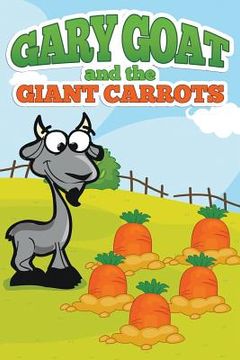 portada Gary Goat and the Giant Carrots (en Inglés)