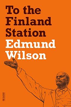 portada To the Finland Station: A Study in the Acting and Writing of History: A Study in the Writing and Acting of History (Fsg Classics) (in English)
