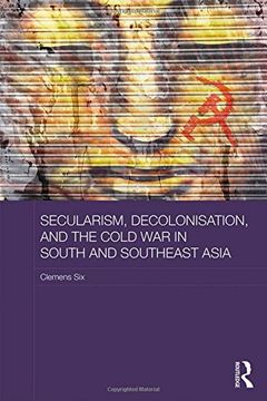 portada Secularism, Decolonisation, and the Cold War in South and Southeast Asia (en Inglés)