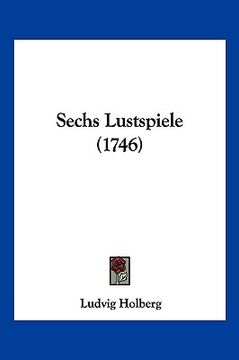 portada Sechs Lustspiele (1746) (en Alemán)