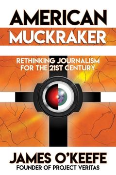 portada American Muckraker: Rethinking Journalism for the 21St Century (in English)