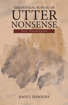 portada The Federal Bureau of Utter Nonsense: New Washington (en Inglés)