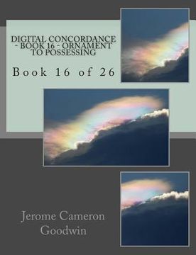 portada Digital Concordance - Book 16 - Ornament To Possessing: Book 16 of 26 (en Inglés)