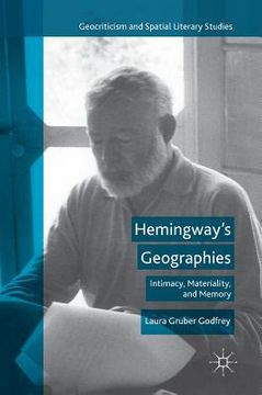 portada Hemingway's Geographies: Intimacy, Materiality, and Memory (in English)
