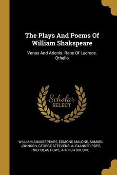 portada The Plays And Poems Of William Shakspeare: Venus And Adonis. Rape Of Lucrece. Othello (in English)