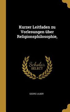 portada Kurzer Leitfaden zu Vorlesungen über Religionsphilosophie, (en Alemán)