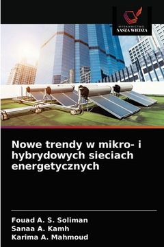 portada Nowe trendy w mikro- i hybrydowych sieciach energetycznych (in Polaco)