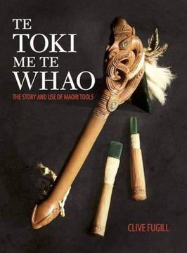 portada Te Toki me te Whao: The Story of Maori Carving Tools (en Inglés)