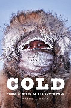 portada Cold: Three Winters at the South Pole (en Inglés)