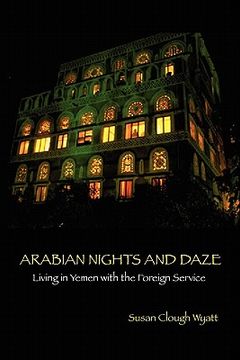 portada arabian nights and daze: living in yemen with the foreign service (en Inglés)
