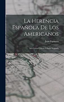 portada La Herencia Española de los Americanos: Seis Cartas Criticas a Isabel Segunda
