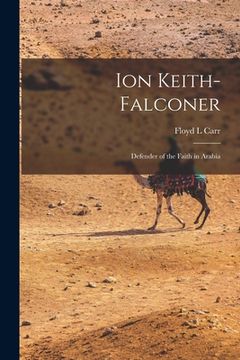 portada Ion Keith-Falconer: Defender of the Faith in Arabia (en Inglés)