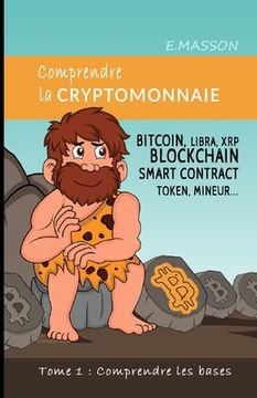 portada Comprendre la cryptomonnaie: Bitcoin, Libra, Xrp, Blockchain, Smart Contract, Token, Mineur (en Francés)
