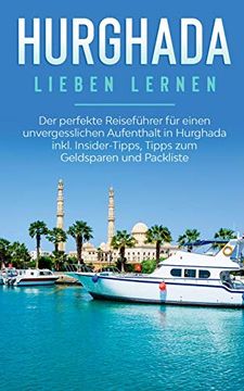 portada Hurghada Lieben Lernen: Der Perfekte Reiseführer für Einen Unvergesslichen Aufenthalt in Hurghada Inkl. Insider-Tipps, Tipps zum Geldsparen un (en Alemán)