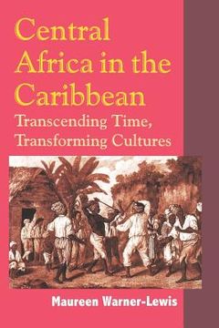 portada central africa in the caribbean,transcending time, transforming cultures (in English)