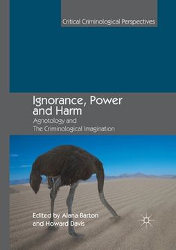 portada Ignorance, Power and Harm: Agnotology and the Criminological Imagination (in English)