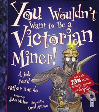 portada You Wouldn't Want to be a Victorian Miner! (in English)