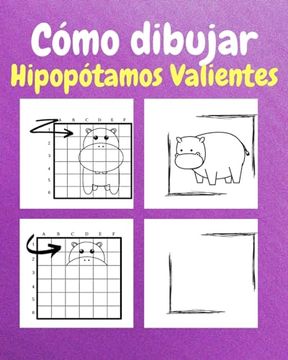 portada Cómo Dibujar Hipopótamos Valientes: Un Libro de Actividades y Dibujos Paso a Paso Para Niños