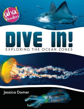 portada Dive In!: Exploring the Ocean Zones (en Inglés)