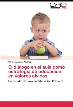 portada El diálogo en el aula como estrategia de educación en valores cívicos: Un estudio de caso en Educación Primaria