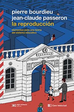 portada La Reproducción: Elementos Para una Teoría del Sistema Educativo (Biblioteca Clasicos Siglo Veintiuno) (in Spanish)