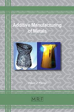 portada Additive Manufacturing of Metals (Materials Research Foundations) (en Inglés)