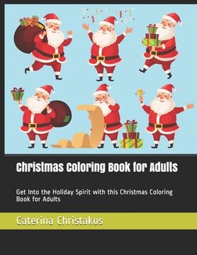 portada Christmas Coloring Book for Adults: Get Into the Holiday Spirit with this Christmas Coloring Book for Adults