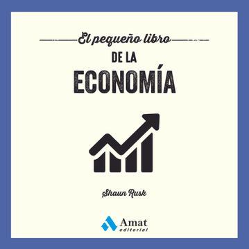 portada El Pequeño Libro de la Economia (in Spanish)