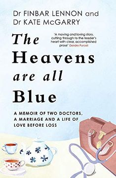 portada The Heavens are all Blue: A Memoir of two Doctors, a Marriage and a Life of Love Before Loss (en Inglés)