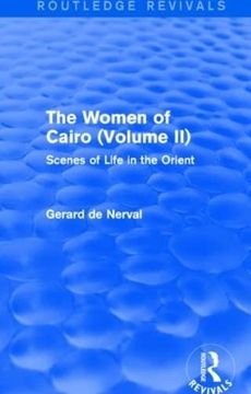 portada The Women of Cairo: Volume ii (Routledge Revivals): Scenes of Life in the Orient (en Inglés)