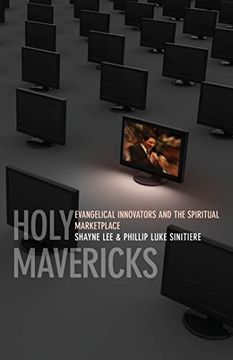 portada Holy Mavericks: Evangelical Innovators and the Spiritual Marketplace (en Inglés)