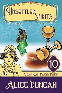 portada Unsettled Spirits (A Daisy Gumm Majesty Mystery, Book 10): Historical Cozy Mystery (en Inglés)