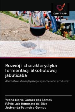 portada Rozwój i charakterystyka fermentacji alkoholowej jabuticaba (en Polaco)