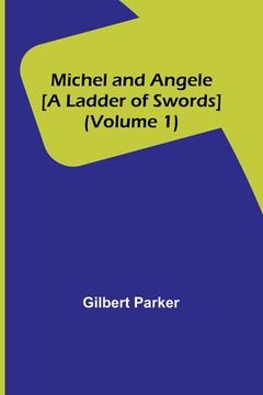 portada Michel and Angele [A Ladder of Swords] (Volume 1) (en Inglés)