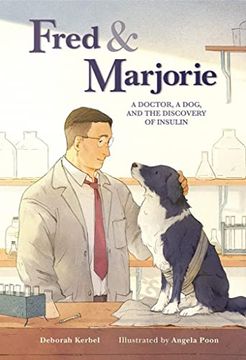 portada Fred & Marjorie: A Doctor, a Dog, and the Discovery of Insulin (Outstanding Science Trade Books for Students K-12) (in English)