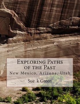 portada Exploring Paths of the Past: New Mexico, Arizona, Utah (en Inglés)
