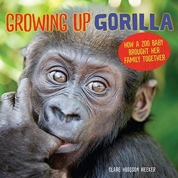 portada Growing up Gorilla: How a zoo Baby Brought her Family Together 