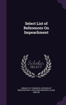 portada Select List of References On Impeachment (en Inglés)