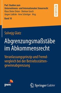 portada Abgrenzungsmaßstäbe im Abkommensrecht: Veranlassungsprinzip und Fremdvergleich bei der Betriebsstättengewinnabgrenzung (in German)