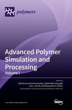 portada Advanced Polymer Simulation and Processing: Volume I (en Inglés)