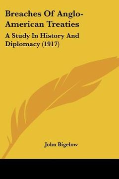portada breaches of anglo-american treaties: a study in history and diplomacy (1917) (en Inglés)