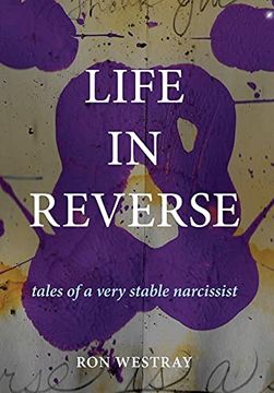 portada Life in Reverse: Tales of a Very Stable Narcissist (en Inglés)