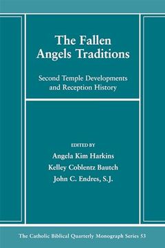 portada The Fallen Angels Traditions: Second Temple Developments and Reception History (Catholic Biblical Quarterly Monograph Series) (en Inglés)