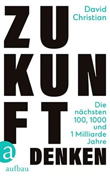 portada Zukunft Denken: Die Nächsten 100, 1000 & 1 Milliarde Jahre (in German)
