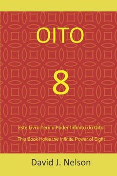 portada Oito: Este Livro Contem o Infinito Poder do Oito (en Portugués)