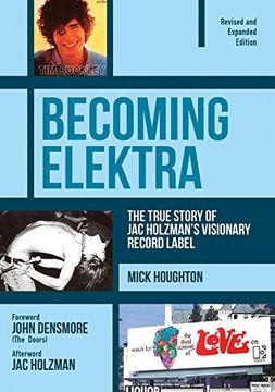 portada Becoming Elektra: The True Story of Jac Holzman's Visionary Record Label (Revised & Expanded Edition)