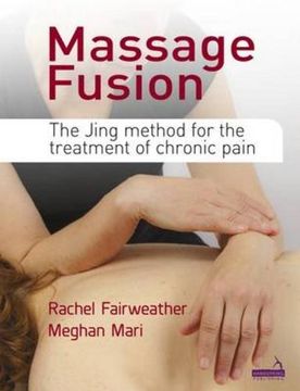 portada Massage Fusion: The Jing Method for the Treatment of Chronic Pain (en Inglés)