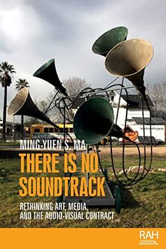 portada There is no Soundtrack: Rethinking Art, Media, and the Audio-Visual Contract (Rethinking Art'S Histories) (en Inglés)